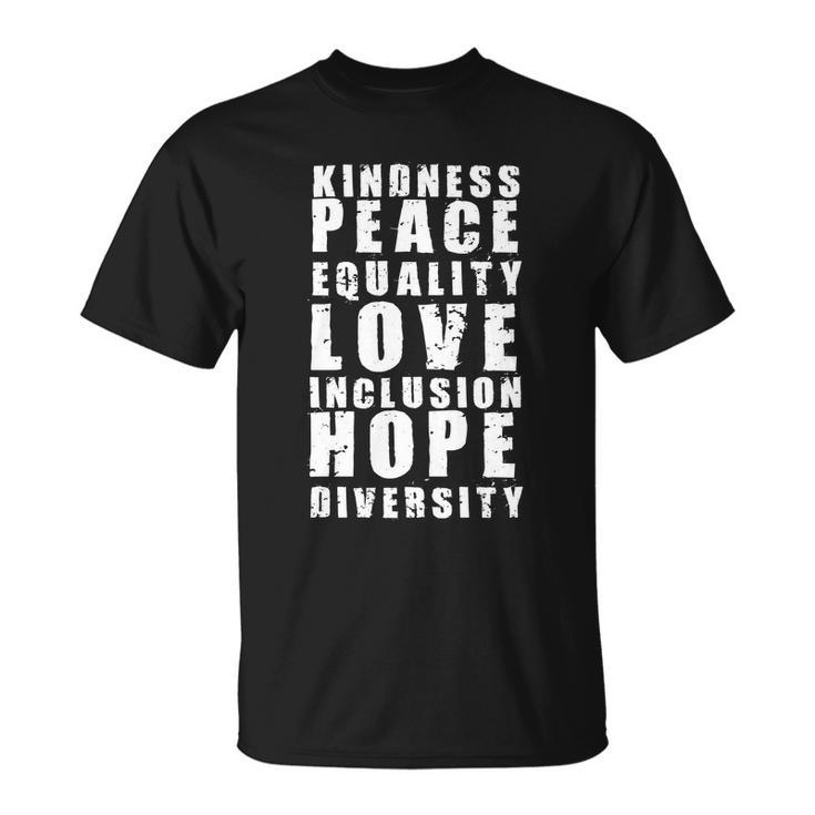 Kindness Peace Equality Love Inclusion Hope Diversity Human Rights V2 Unisex T-Shirt