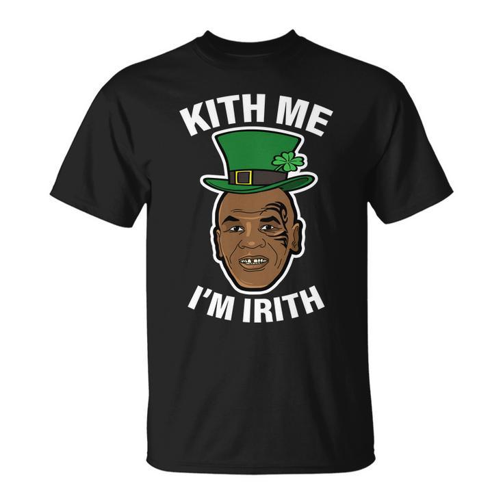 Kith Me Im Irith Funny St Patricks Day Unisex T-Shirt