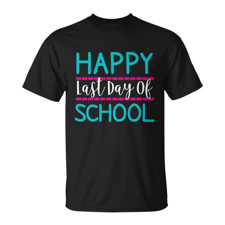 Last Days Of School Teacher Student Happy Last Day School Gift Unisex T-Shirt