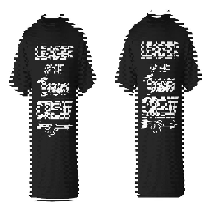 Leader Of The Cousin Crew Tee Leader Of The Cousin Crew T-shirt