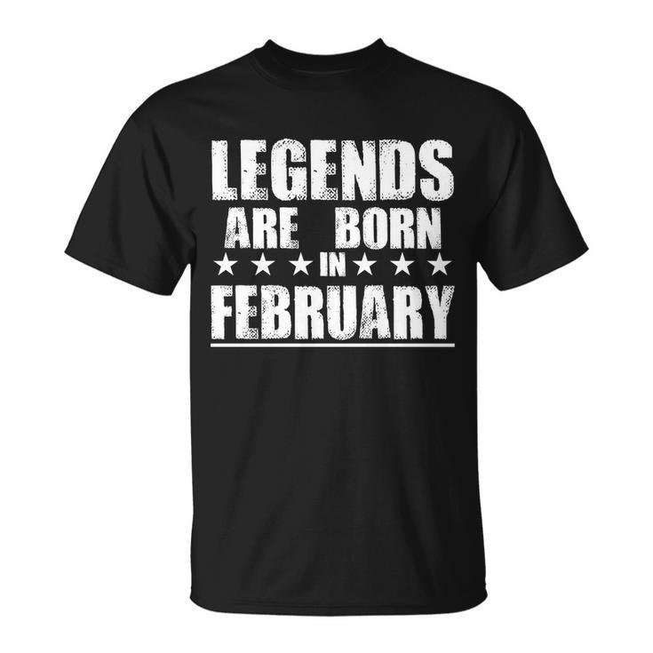 Legends Are Born In February Birthday T-Shirt T-Shirt