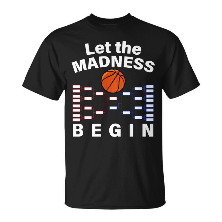 Let The Madness Begin Unisex T-Shirt