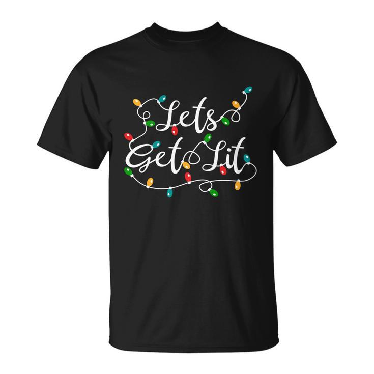 Lets Get Lit Funny Gift Funny Xmas Holidays Christmas Gift Unisex T-Shirt