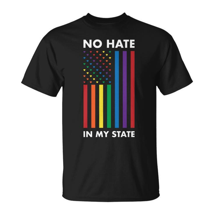 Lgbt Pride Flag No Hate In My State Unisex T-Shirt