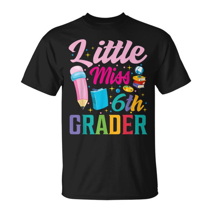 Little Miss 6Th Grade Grader Girls 1St Day Back To School  V2 Unisex T-Shirt