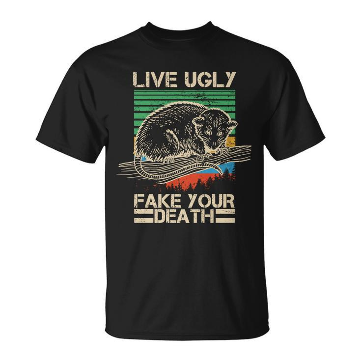 Live Ugly Fake Your Death Retro Vintage Opossum Unisex T-Shirt