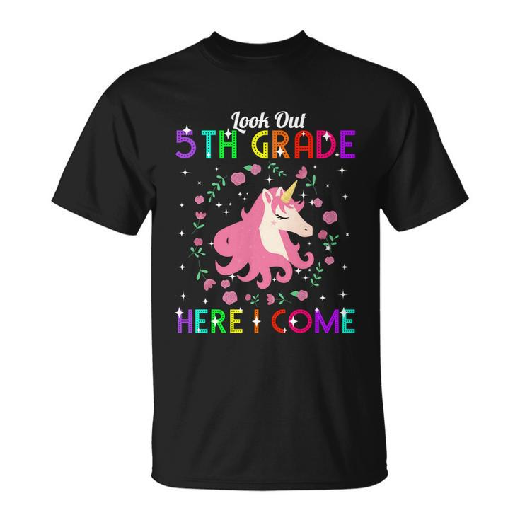 Look Out 5Th Grade Here I Come Unicorn First Day Of School T-Shirt