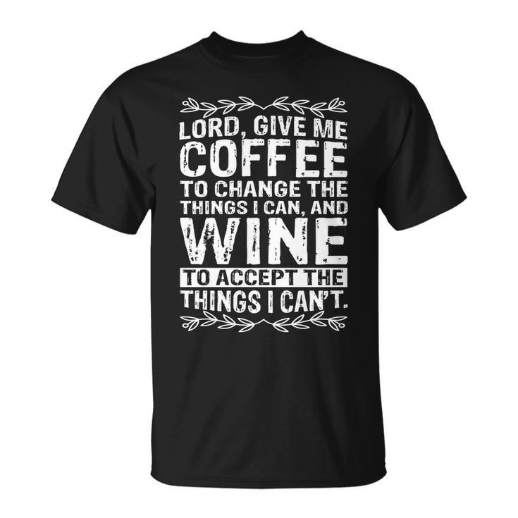 Lord Give Me Coffee And Wine V2 Unisex T-Shirt