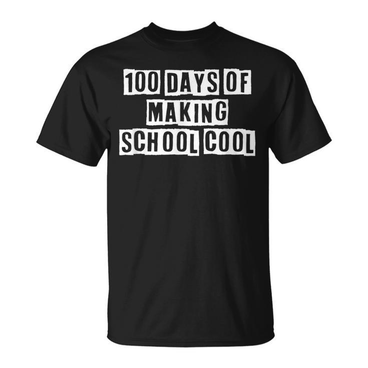 Lovely Cool Sarcastic 100 Days Of Making School Cool T-shirt