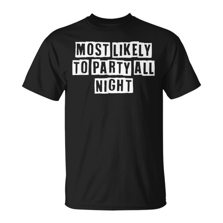 Lovely Cool Sarcastic Most Likely To Party All Night T-shirt