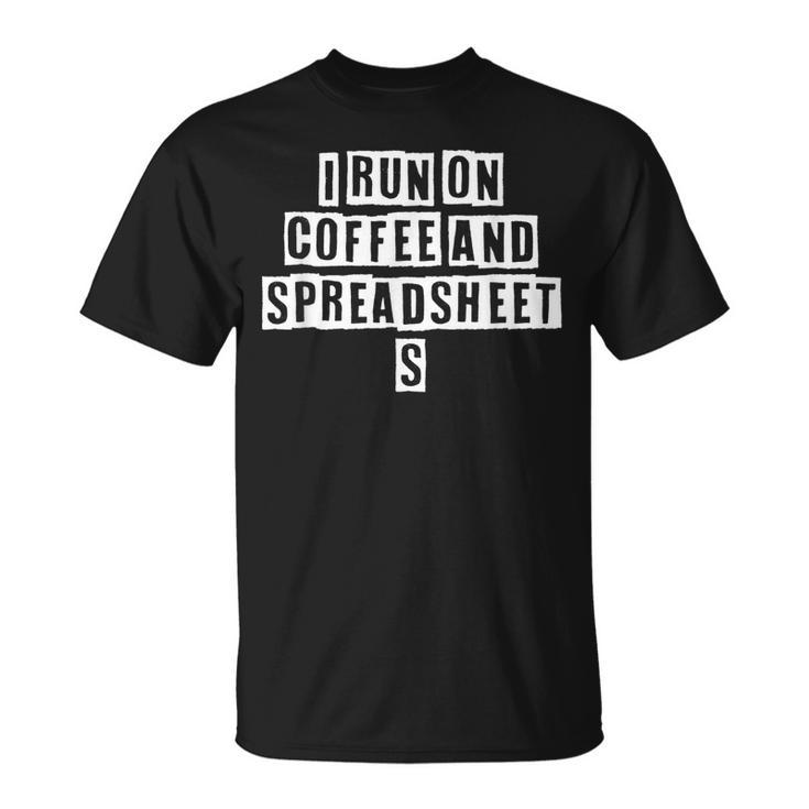 Lovely Cool Sarcastic I Run On Coffee And Spreadsheets T-shirt