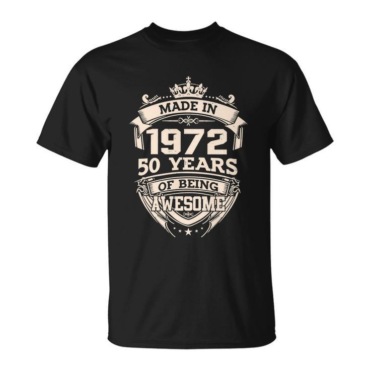 Made In 1972 50 Years If Being Awesome 50Th Birthday Unisex T-Shirt