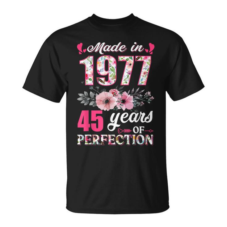 Made In 1977 Floral 45 Year Old 45Th Birthday Gifts Women  Unisex T-Shirt