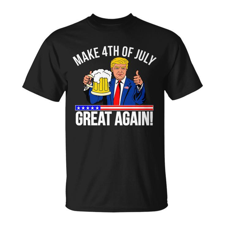 Make 4Th Of July Great Again Donald Trump Beer Usa Tshirt Unisex T-Shirt