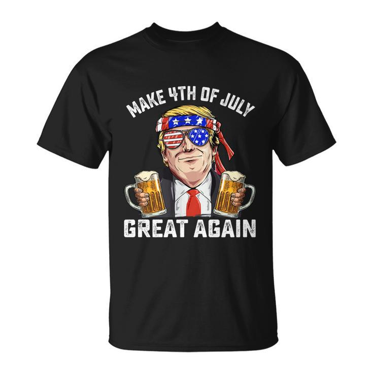 Make 4Th Of July Great Again Trump Ing Beer Patriotic Cute Gift Unisex T-Shirt