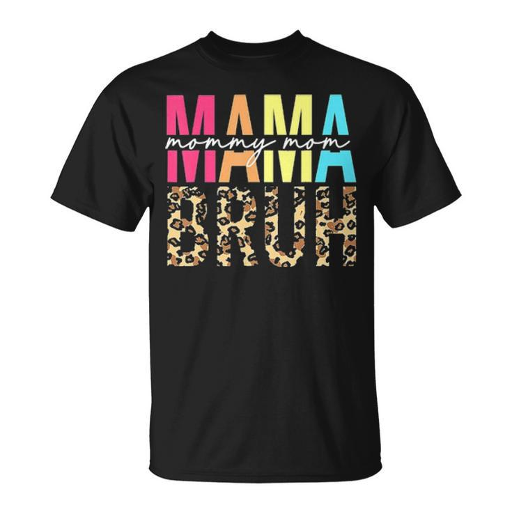 Mama Mommy Mom Bruh Boy Mom Life T-shirt