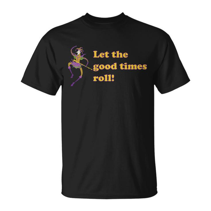 Mardi Gras Let The Good Times Roll T-Shirt