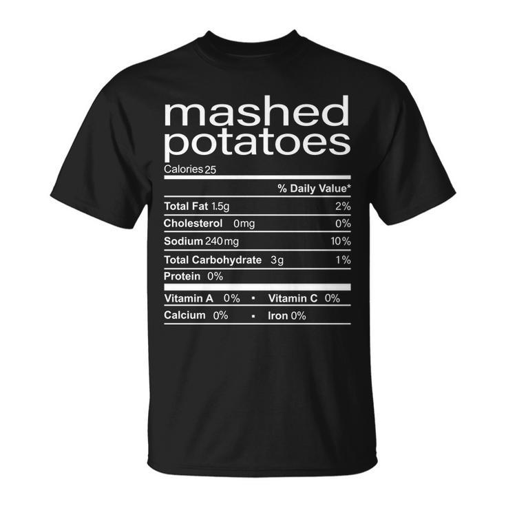 Mashed Potato Nutritional Facts Funny Thanksgiving Unisex T-Shirt