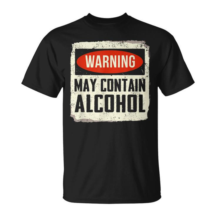 May Contain Alcohol Funny Alcohol Drinking Party  Unisex T-Shirt