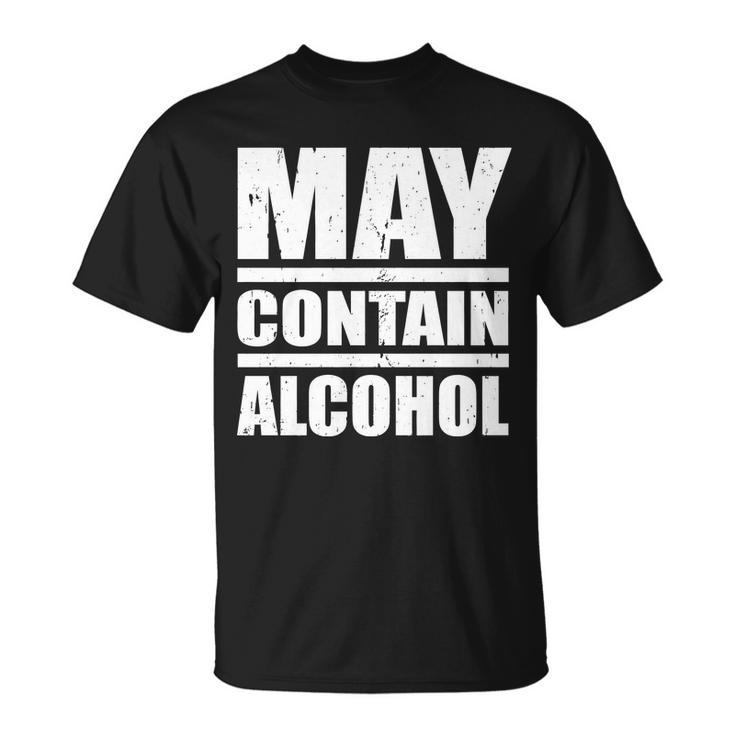 May Contain Alcohol Tshirt Unisex T-Shirt