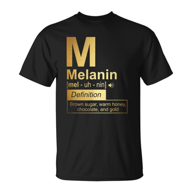 Melanin Brown Sugar Warm Honey Chocolate Black Gold Unisex T-Shirt