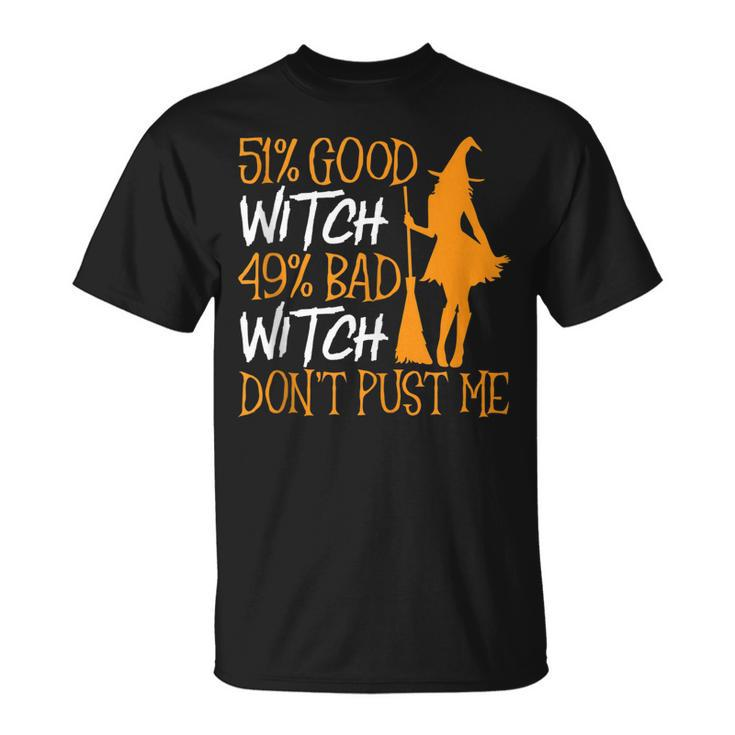 Mens 51 Good Witch 49 Bad Witch Dont Push It Halloween Unisex T-Shirt