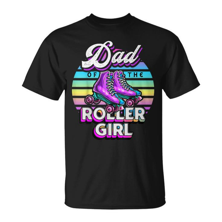Mens Dad Of Roller Girl Roller Skating Birthday Matching Family  Unisex T-Shirt