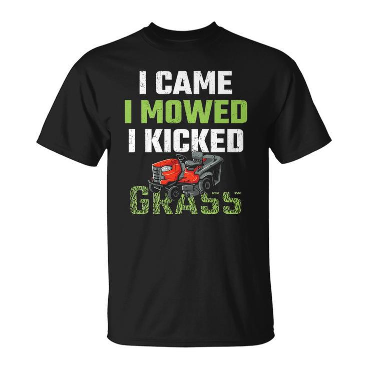 Mens I Came I Mowed I Kicked Grass Funny Lawn Mowing Gardener Unisex T-Shirt