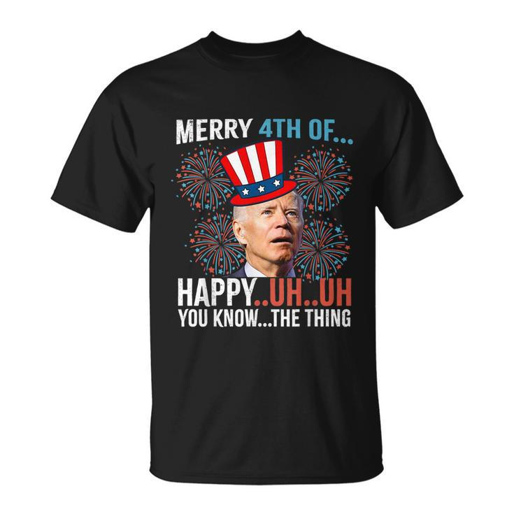 Merry 4Th Of Happy Uh Uh You Know The Thing Funny 4 July V2 Unisex T-Shirt