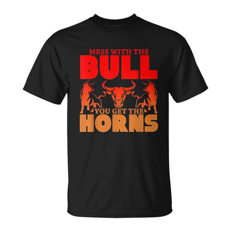 Mess With The Bull You Get The Horns Men Women T-shirt Graphic Print Casual Unisex Tee