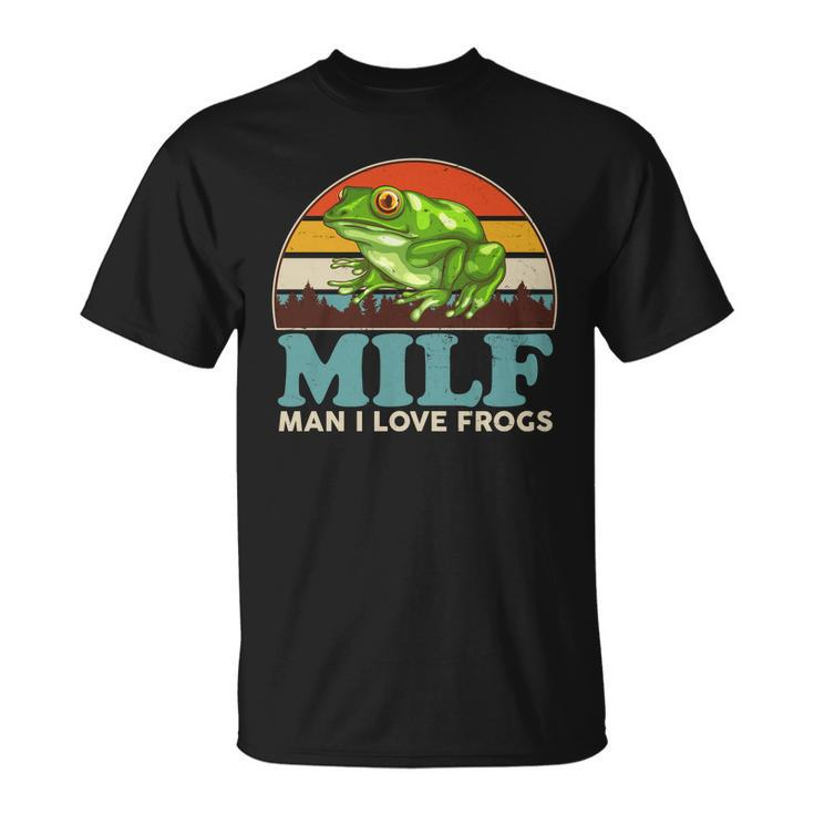Milf Man I Love Frogs Tshirt Unisex T-Shirt