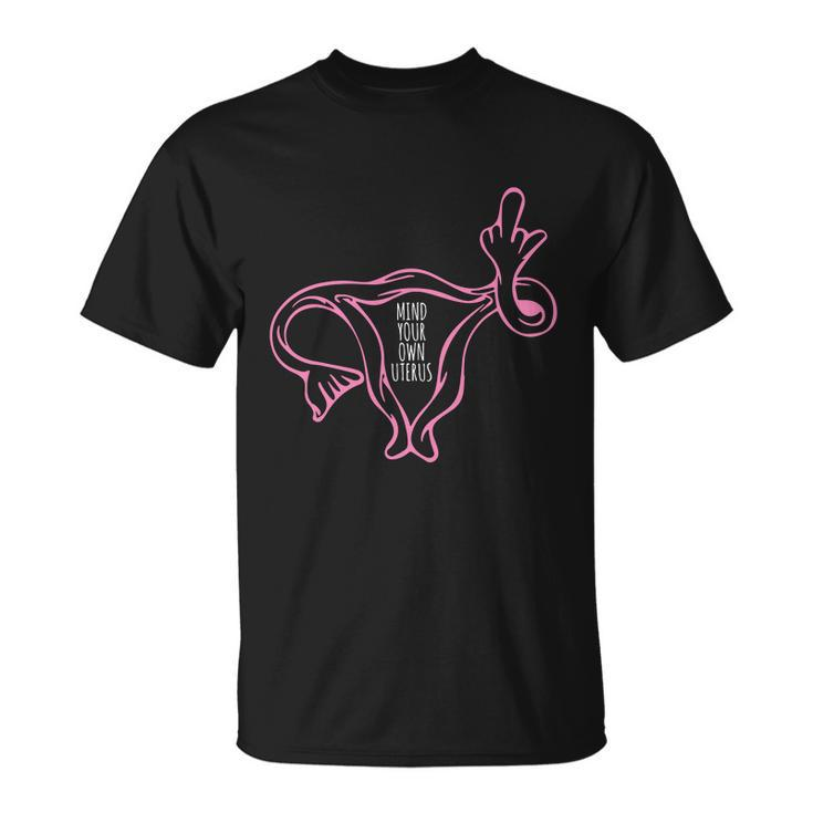 Mind Your Own Uterus 1973 Pro Roe Pro Choice Unisex T-Shirt