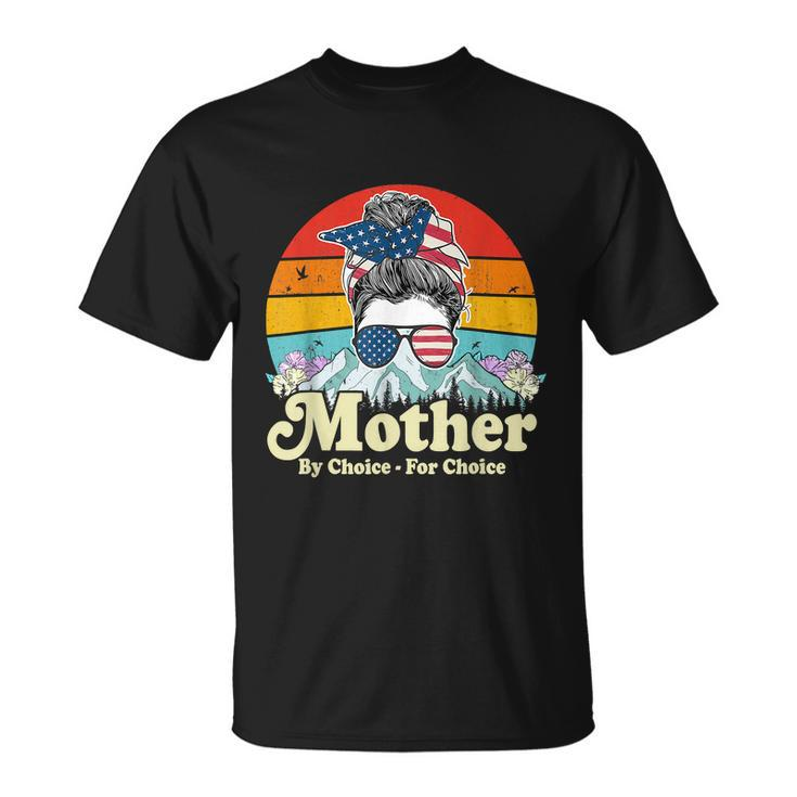 Mind Your Own Uterus Mother By Choice For Choice Unisex T-Shirt