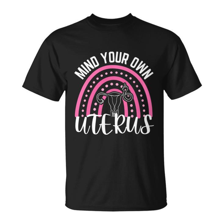 Mind Your Own Uterus Rainbow 1973 Pro Roe Unisex T-Shirt