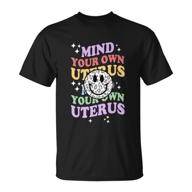 Mind Your Uterus Feminist Womens Rights V2 Unisex T-Shirt