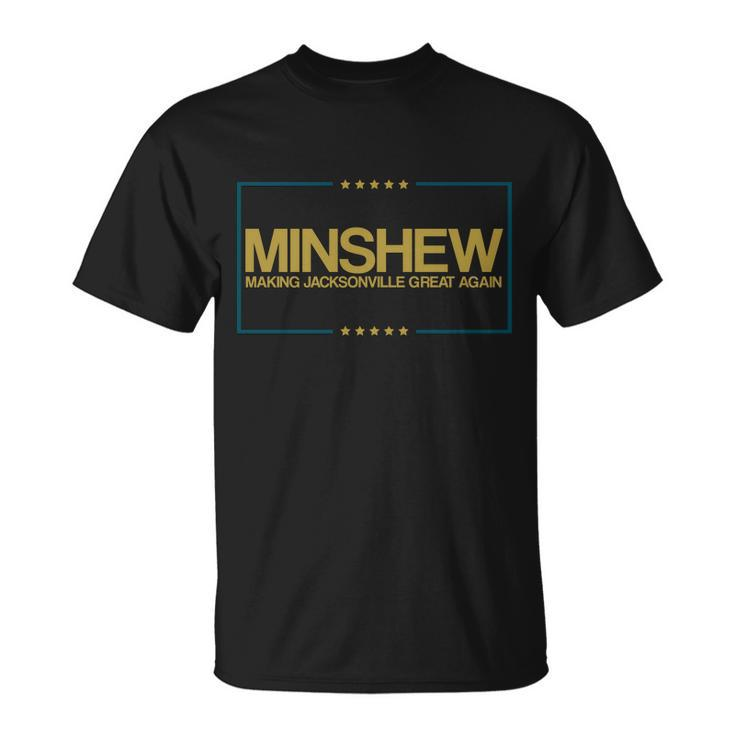 Minshew Making Jacksonville Great Again Unisex T-Shirt