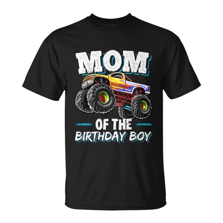 Mom Of The Birthday Boy Monster Truck Birthday Novelty Gift Unisex T-Shirt