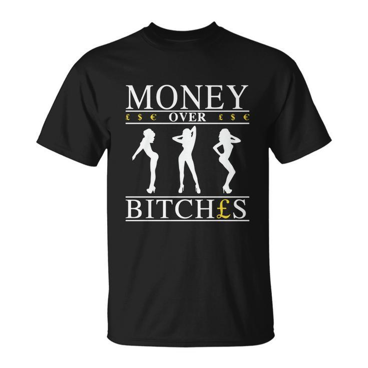 Money Over Bitches Tshirt Unisex T-Shirt