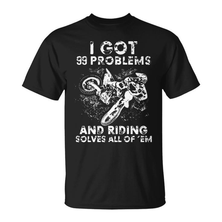 Motocross - 99 Problems Unisex T-Shirt