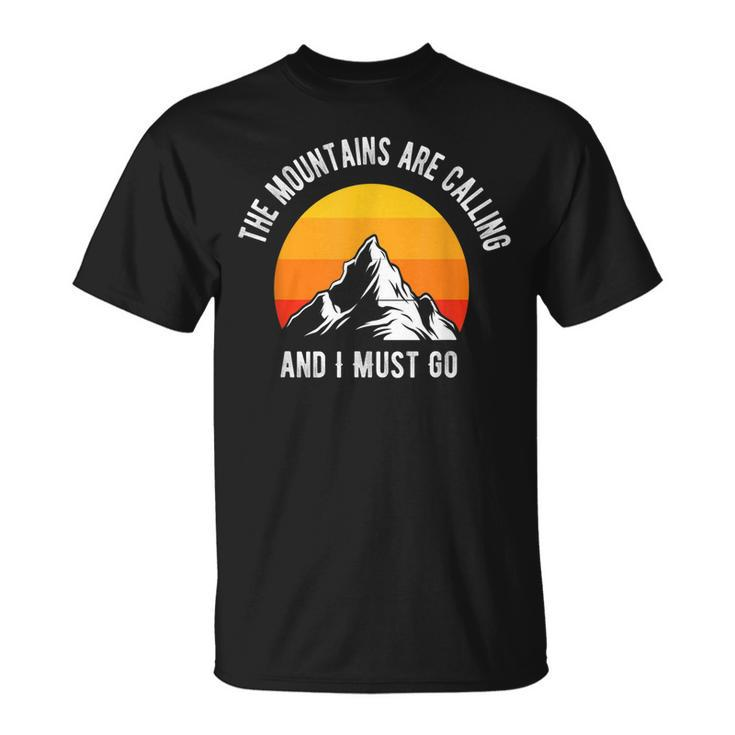 The Mountains Are Calling And I Must Go Hiking Quotes T-shirt
