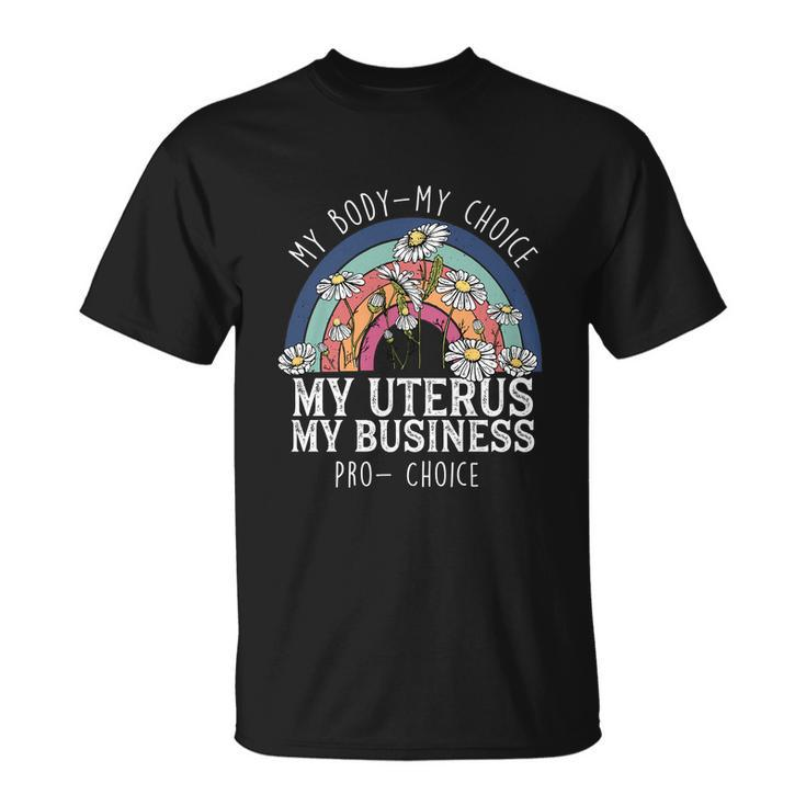 My Body Choice Mind Your Own Uterus Shirt Floral My Uterus V2 Unisex T-Shirt