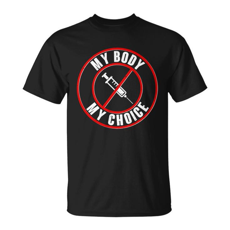 My Body My Choice Anti Vaccine Unisex T-Shirt