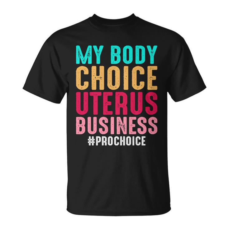 My Body My Choice Uterus 1973 Pro Roe Pro Choice Unisex T-Shirt