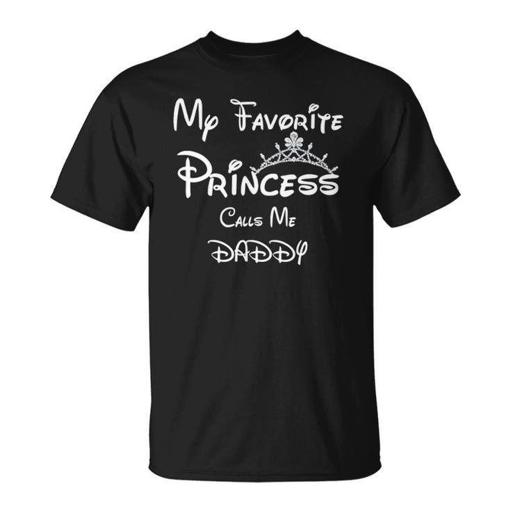 My Favorite Princess Calls Me Daddy Tees Dad Daughter Unisex T-Shirt