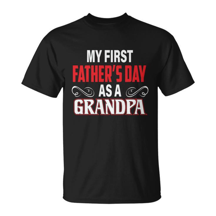 My First Fathers Day As A Grandpa Awesome New Grandfather Gift Unisex T-Shirt
