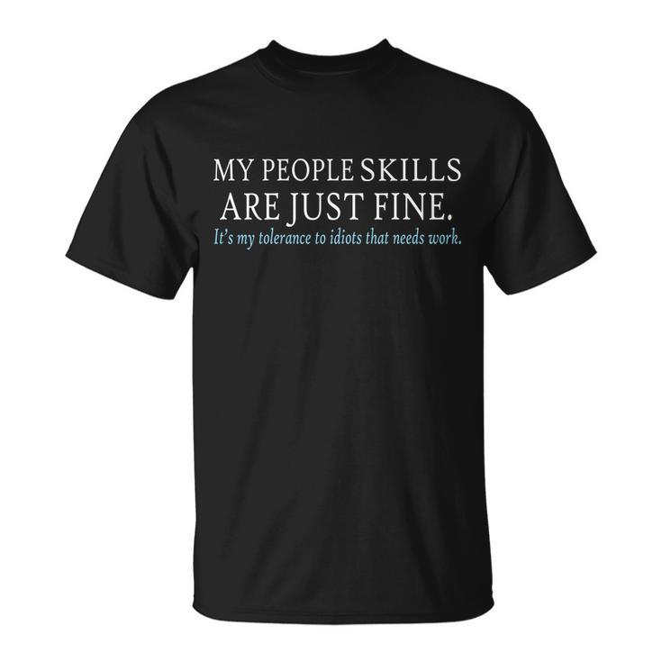 My People Skills Are Just Fine Tshirt Unisex T-Shirt