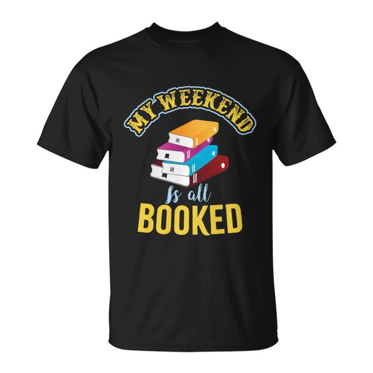 My Weekend Is All Booked Funny School Student Teachers Graphics Plus Size Unisex T-Shirt