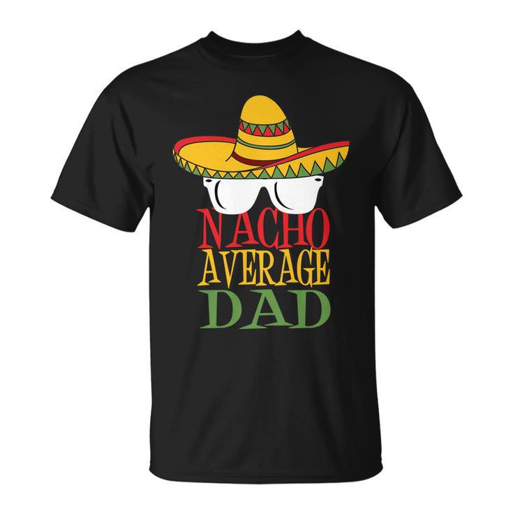 Nacho Average Dad V2 Unisex T-Shirt