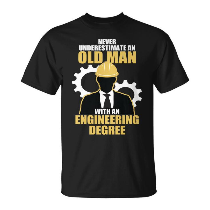 Never Underestimate An Old Man With An Engineering Degree Tshirt Unisex T-Shirt