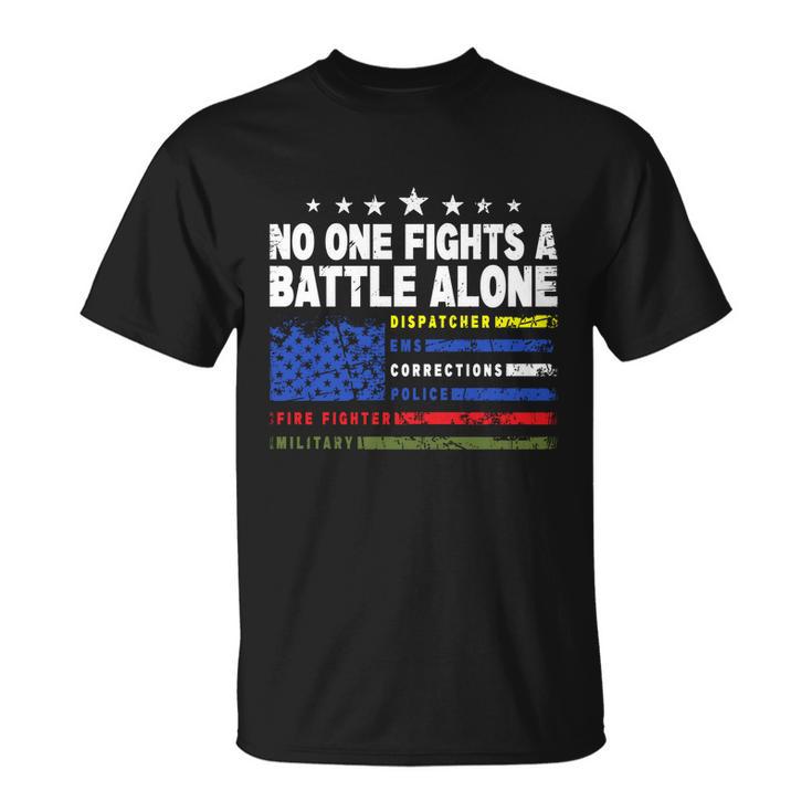 No One Fights A Battle Alone 911 Operator Funny Dispatcher Meaningful Gift Unisex T-Shirt